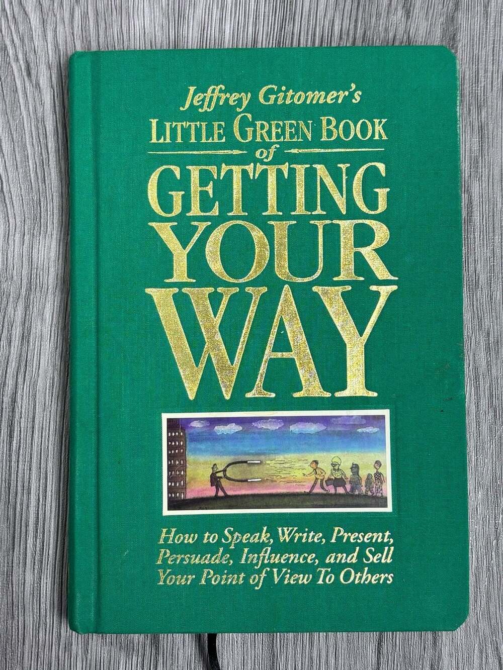 Jeffrey Gitomer's Little Green Book of Getting Your Way Hardcover Book